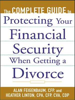 cover image of The Complete Guide to Protecting Your Financial Security When Getting a Divorce